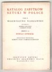 Katalog Zabytków Sztuki w Polsce. T.10: Województwo warszawskie. Z.13: Powiat otwocki.