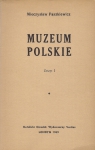 Paszkiewicz Mieczysław  - Muzeum polskie. Zeszyt 1. 