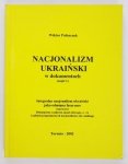 Poliszczuk Wiktor - Nacjonalizm ukraiński w dokumentach (cz. 1)