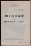 Niewiadomska Helena [pseud.]. Podolska Helena - Broń się prawdo! O Buncie młodzieży Lindseya.