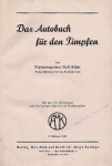 Schur Rolf - Das Autobuch fur den Pimpfen von ... Mit uber 150 Abbildungen und einer farbigen Tafel mit den Verkehrszeichen. 8. Auflage.