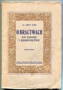 Albin Adolf - O bractwach, ich zadaniu i kierownictwie. Wyd. II
