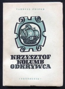 Peiper Tadeusz - Krzysztof Kolumb odkrywca