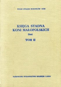 Księga stadna koni małopolskich {Km} Tom II.