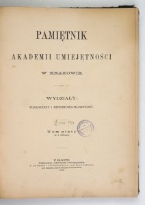 PAMIĘTNIK Akademii Umiejętności w Krakowie. Wydz.: Filologiczny i Historyczno-Filozoficzny. T. V 1885