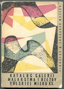 [KATALOG]. Muzeum Narodowe w Krakowie. Katalog galerii malarstwa i rzeźby polskiej wieku XX.