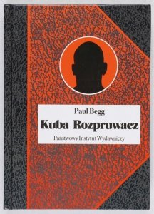 Begg Paul - Kuba Rozpruwacz, historia kompletna. Przeł. Bogumiła Malarecka [Biografie Sławnych Ludzi]