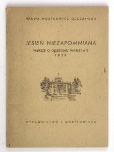 MORTKOWICZ-OLCZAKOWA Hanna - Jesień niezapomniana. Wiersze o oblężonej Warszawie 1939.
