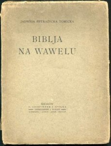 Petrażycka-Tomicka Jadwiga - Biblja na Wawelu. 