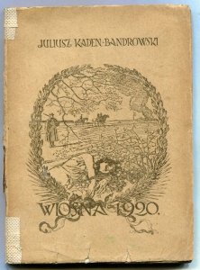 Kaden-Bandrowski Juliusz - Wiosna 1920