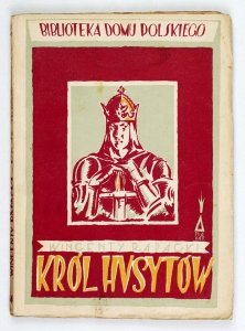 Rapacki Wincenty - Król Husytów. Powieść