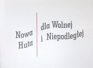 NOWA Huta dla Wolnej i Niepodległej