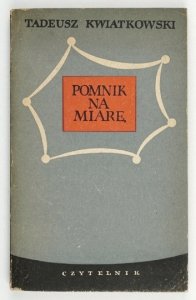 KWIATKOWSKI Tadeusz - Pomnik na miarę.