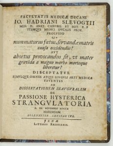 SLEVOGT Johann Adrian - Facultatis Medicae Decani Io. Hadriani Slevogtii Med. D. Anat. Chirurg. Et Bot. [...] Prolusio Qua nummaturus foetus, servandae matris causa occidendus? Aut abortus provocandus sit, ut mater gravida a magno morbo morteque liberetur