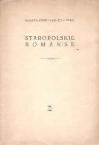 Ciepienko-Zielińska Donata - Staropolskie romanse