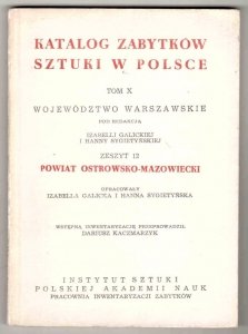 Katalog Zabytków Sztuki w Polsce. T.10: Województwo warszawskie. Z.12: Powiat ostrowsko-mazowiecki