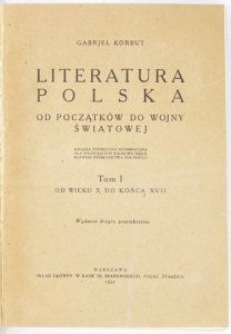 KORBUT Gabrjel - Literatura polska od początków do wojny światowej. Książka podręczna informacyjna dla studjujących naukowo dzieje rozwoju piśmiennictwa polskiego. Wyd. II powiększone. T. 1-4.