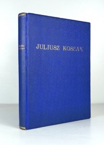 WITKIEWICZ Stanisław - Juljusz Kossak. 260 rys. w tekście, 8 intagliodruków, 6 facsimili kolorowych [...]. Wyd. II rozszerzone.