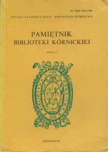 Pamiętnik Biblioteki Kórnickiej. Zesz. 22