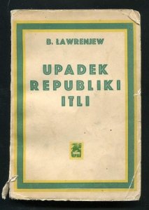 Ławrenjew Borys - Upadek republiki Itli. Powieść.