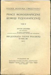 Jakubski Antoni przy współpracy Marji Dyrdowskiej - Bibliografja fauny polskiej do roku 1880. T. 1-2