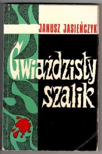 Poray-Biernacki Janusz (Jasieńczyk Janusz [pseud.]) - Gwiaździsty szalik czyli Piotr Paweł detektywem. Dreszczowiec kryminalny.