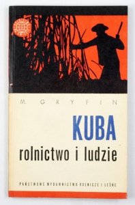 Gryfin Maciej - Kuba, rolnictwo i ludzie