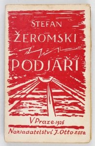 ŻEROMSKI Stefan - Podjaří. Prelozil Fr. Vondracek