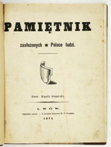 STUPNICKI Hipolit - Pamiętnik zasłużonych w Polsce ludzi. Zebrał ... [T. 1].