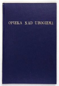 KSIĄŻKA adresowa Opieki nad Ubogimi stołecznego miasta Poznania.