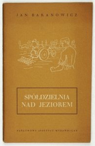 BARANOWICZ Jan - Spółdzielnia nad jeziorem. Opowieść wierszem. Odręczna dedykacja autora