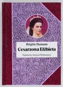 Hamann Brigitte - Cesarzowa Elżbieta. Przeł. Jan Koźbiał [Biografie Sławnych Ludzi]