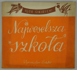 SIKIRYCKI Igor - Najweselsza szkoła.