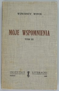 Witos Wincenty - Moje wspomnienia, t. 3 [Biblioteka Kultury]