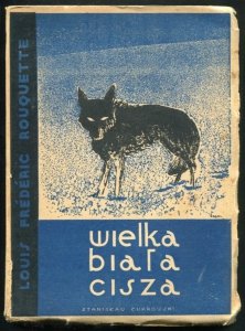 Rouquette Louis Frederic - Wielka biała cisza. Powieść. Wyd.II 1949.