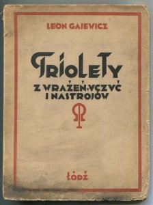 Gajewicz Leon - Triolety. Z marzeń, uczuć i nastrojów.