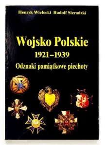 WIELECKI Henryk, SIERADZKI Rudolf - Wojsko Polskie 1921-1939. Odznaki pamiątkowe piechoty.