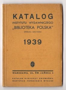 Katalog Instytutu Wydawniczego Biblioteka Polska Spółka Akcyjna. 1939.