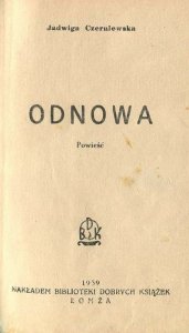 Czerniewska Jadwiga - Odnowa. Powieść.