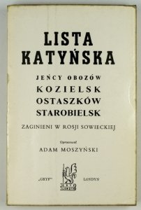 MOSZYŃSKI Adam - Lista katyńska. Jeńcy obozów Kozielsk, Ostaszków, Starobielsk, zaginieni w Rosji Sowieckiej. Oprac. ...