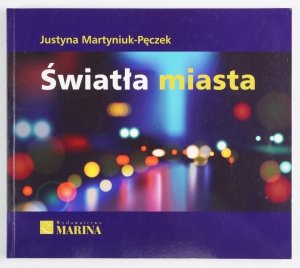 Martyniuk-Pęczek Justyna - Światła miasta
