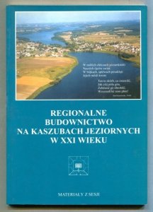 Regionalne budownictwo na Kaszubach Jeziornych w XXI wieku