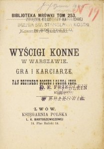 GASZYŃSKI Konstanty - Wyścigi konne w Warszawie, Gra i karciarze, Pan Dezydery Boczko i sługa jego.