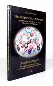 KORDASIEWICZ Marek - Szklane przyciski do papieru. Dziedzictwo XIX-wiecznych hut szkła Karkonoszy i Gór Izerskich.