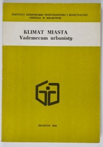 Klimat miasta. Vedemecum urbanisty. Pod red. Janiny Lewińskiej