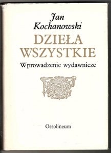 Wprowadzenie wydawnicze do edycji: Jan Kochanowski Dzieła wszystkie. Opracowali Maria Renata Mayenowa i Jerzy Woronczak (Dotychczasowe wydania zbiorowe. Zasady i układ edycji) oraz Maria Kaczmarek i Ewa Głębicka (Informator wersyfikacyjny poezji polskiej 