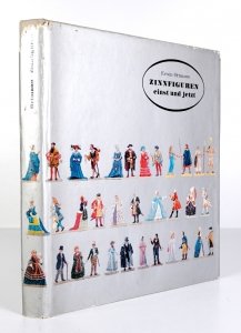 [Cynowe figurki]. Ortmann Erwin - Zinnfiguren einst und jetzt. Aufnahmen Ernst Schafer 