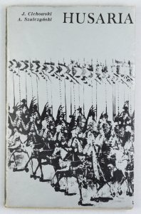 Cichowski Jerzy, Szulczyński Andrzej - Husaria