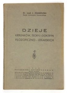 ZEMBRZUSKI L[udwik] - Dzieje kierunków, teoryj i doktryn filozoficzno-lekarskich.