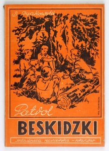 DYAKOWSKI B[ohdan] - Patrol beskidzki. Opowiadanie wakacyjne. Wyd. II.